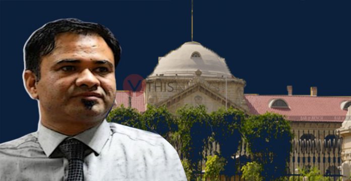 “Release Dr. Kafeel Khan immediately”- Allahabad High Court to State